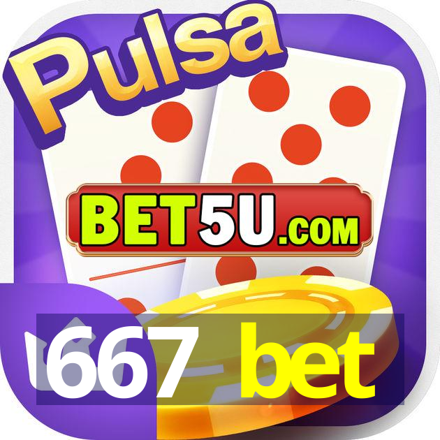 667 bet